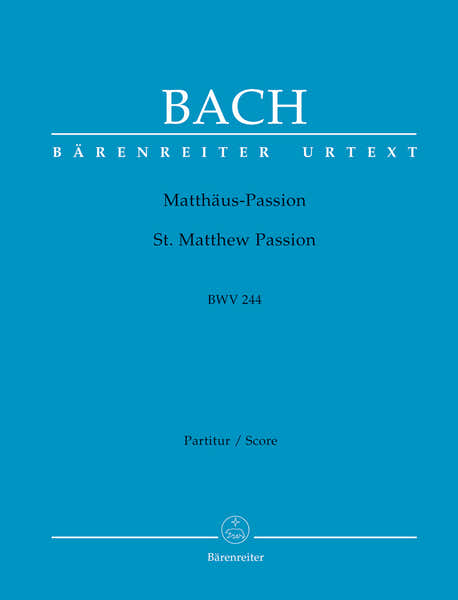 Bach J.S. - La Passion Selon SAINT-matthieu BWV 244 - Score