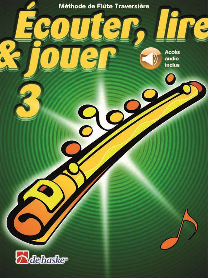 ECOUTER LIRE ET JOUER VOL.3 FLUTE TRAVERSIERE + AUDIO ACCES INCLUS