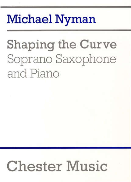 SHAPING THE CURVE - FOR SOPRANO SAXOPHONE AND PIANO
