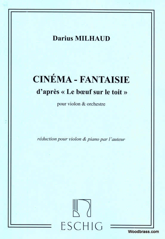 MILHAUD D. - CINEMA-FANTAISIE D'APRES "LE BOEUF SUR LE TOIT" - VIOLON ET PIANO