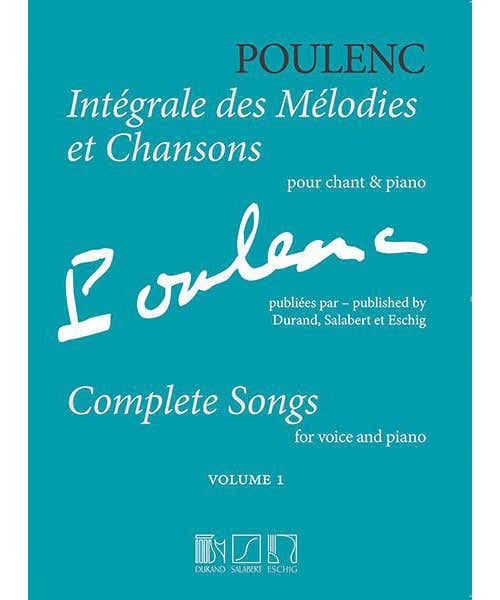 POULENC F. - INTEGRALE DES MELODIES ET CHANSONS VOL.1 - CHANT & PIANO