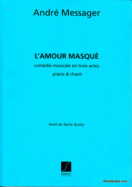 MESSAGER A. - L'AMOUR MASQUE - CHANT ET PIANO