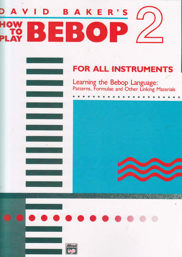 DAVID BAKER'S HOW TO PLAY BEBOP VOL.2