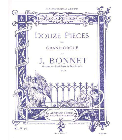 JOSEPH BONNET - 12 PIECES POUR GRAND-ORGUE OP.5