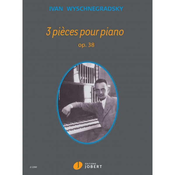 Wyschnegradsky Ivan - 3 Pieces Op.38 - Piano