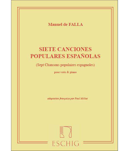 DE FALLA M. - SIETE CANCIONES POPULARES ESPANOLAS - CHANT ET PIANO