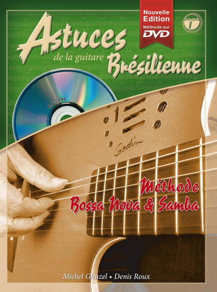 Roux D. et Ghuzel M. - Astuces De La Guitare Bresilienne Vol.1 + CD + DVD - Guitare