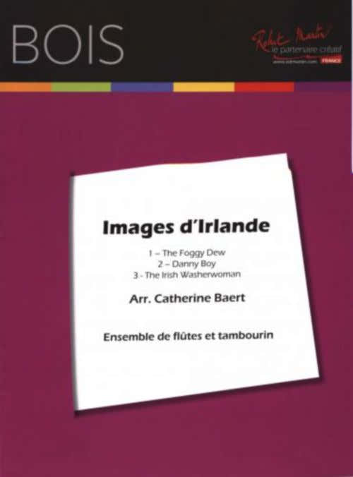 BAERT CATHERINE (Arr.) - IMAGES D'IRLANDE - ENSEMBLE DE FLUTES ET TAMBOURIN
