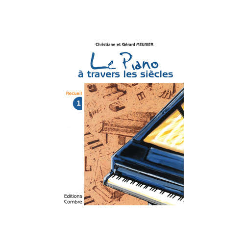 Meunier Christiane / Meunier Gerard - Le Piano A Travers Les Siecles Vol.1 - Piano