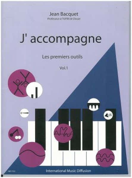 Imd Arpeges Bacquet - J'accompagne Vol.1 (les Premiers Outils) - Piano