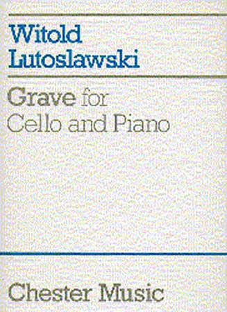 LUTOSLAWSKI W. - GRAVE - VIOLONCELLE ET PIANO