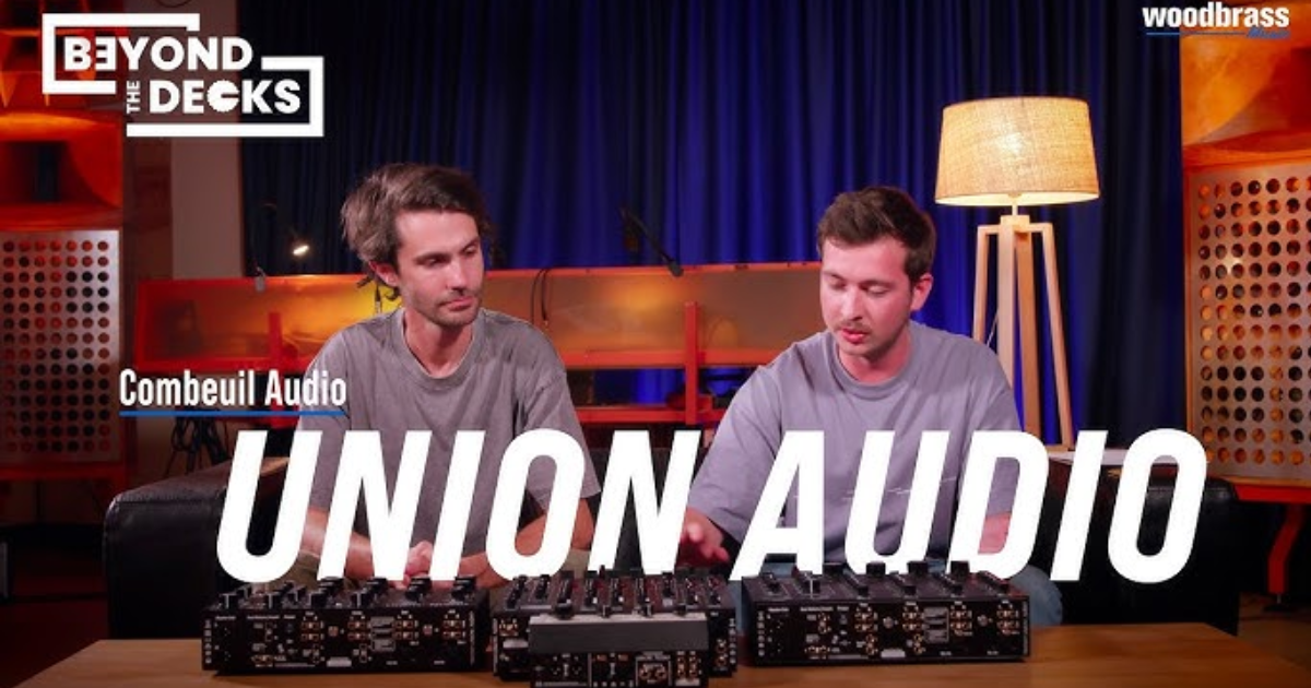 Beyond The Decks – Épisode 2 : Union Audio à l’honneur