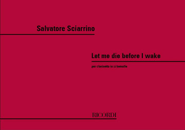 Sciarrino Salvatore - Let Me Die Before I Wake - Clarinette Sib
