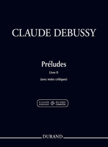 Debussy Claude - Preludes Livre 2 - Piano (nouvelle Edition)