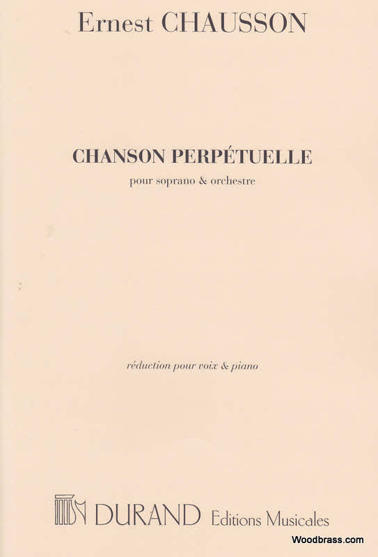 CHAUSSON E. - CHANSON PERPETUELLE - SOPRANO ET ORCHESTRE