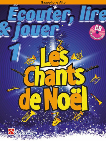 ECOUTER LIRE ET JOUER - LES CHANTS DE NOEL - SAX ALTO