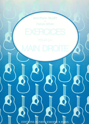 Billet J.-P. / Brun P. - Exercices Pour La Main Droit e - Guitare