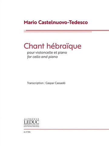 CASTELNUOVO-tedesco Mario - Chant Hebraique - Violoncelle & Piano