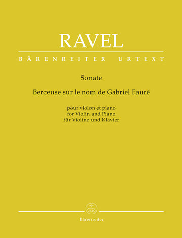 RAVEL MAURICE - SONATE / BERCEUSE  SUR LE NOM DE GABRIEL FAURE - VIOLON & PIANO
