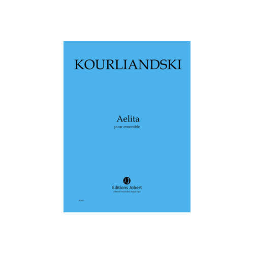 KOURLIANDSKI D. - AELITA - MUSIQUE DE CHAMBRE