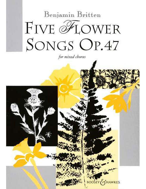 BRITTEN B. - FIVE FLOWER SONGS OP. 47 - MIXED CHOIR