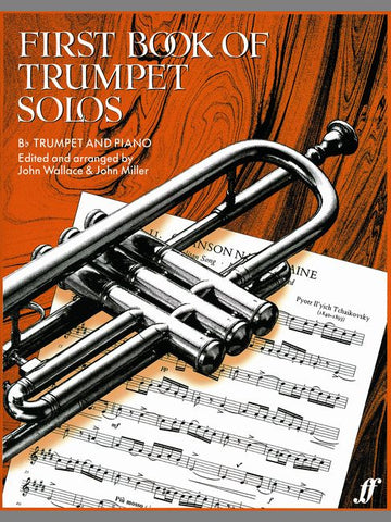 WALLACE J / MILLER J - FIRST BOOK OF TRUMPET SOLOS - TRUMPET AND PIANO