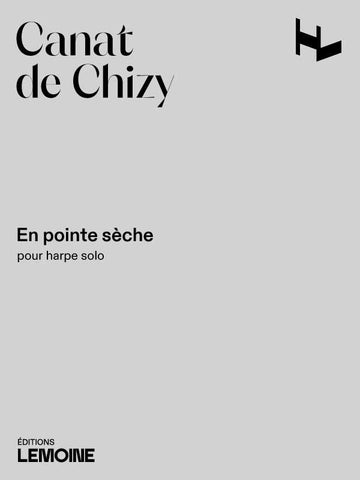 Canat De Chizy Edith - En Pointe Sèche - Harpe Solo