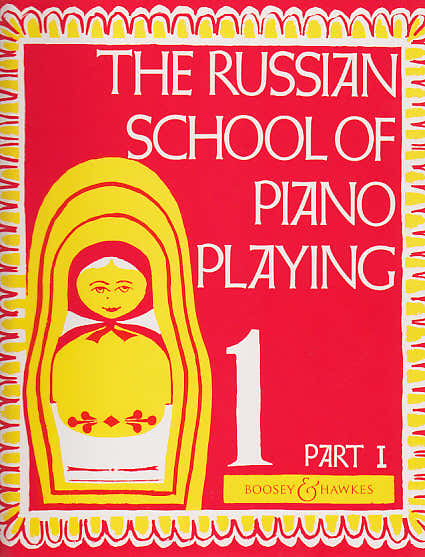 THE RUSSIAN SCHOOL OF PIANO PLAYING VOL.1 PART 1