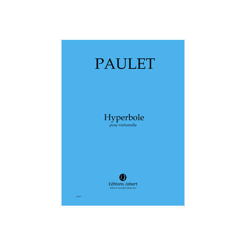 PAULET VINCENT - HYPERBOLE - VIOLONCELLE
