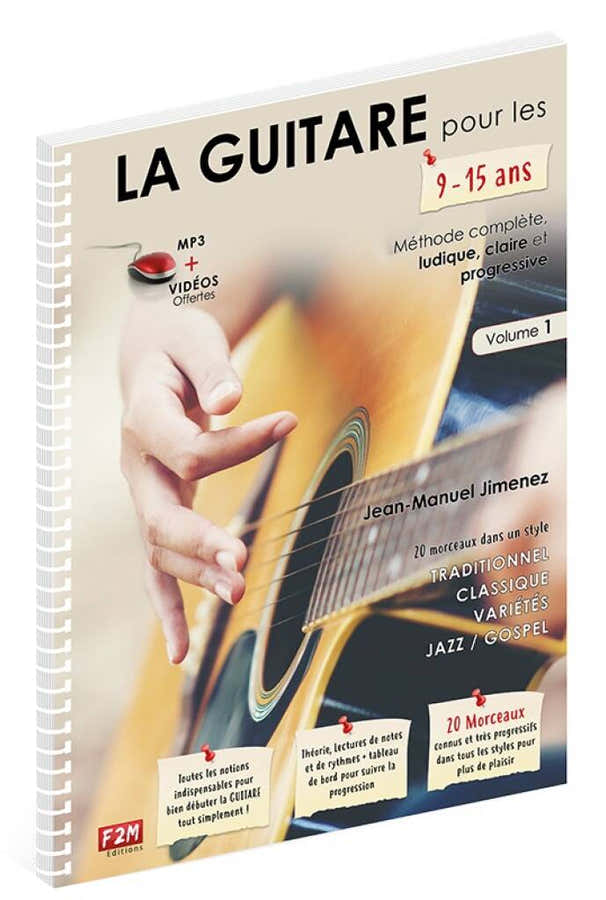 JIMENEZ JEAN-MANUEL - LA GUITARE POUR LES 9/15 ANS VOL.1