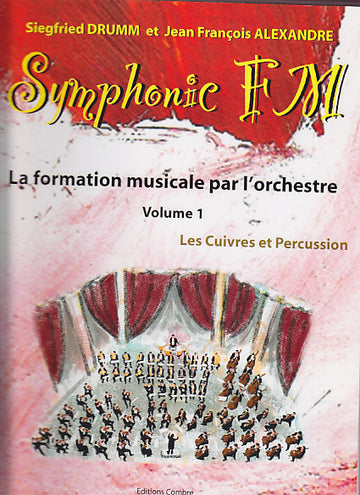 ALEXANDRE J.-F. / DRUMM S. - SYMPHONIC FM VOL.1 ELEVE - CUIVRES PERCUSSIONS