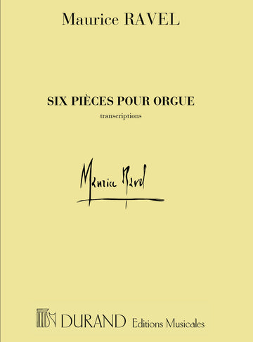 RAVEL M. - 6 PIECES - ORGUE