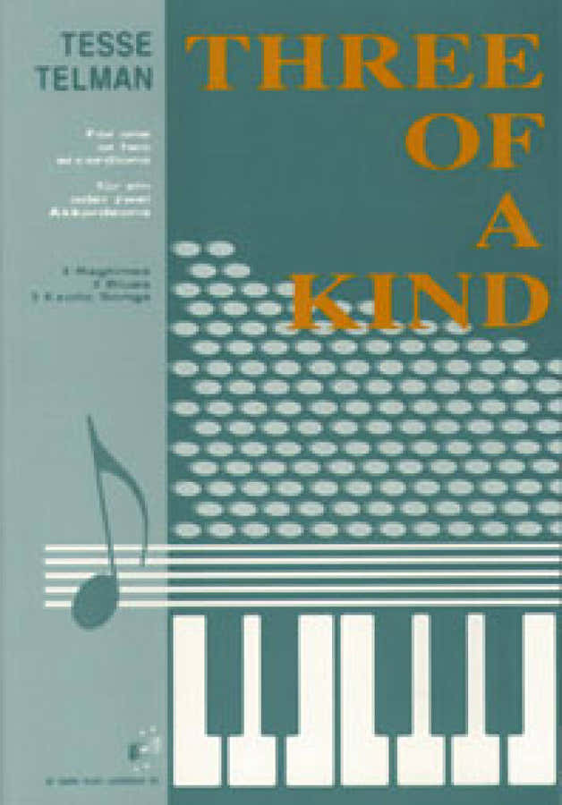 TELMAN TESSE - THREE OF A KIND - 1 OU 2 ACCORDEONS