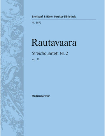 RAUTAVAARA EINOJUHANI - STREICHQUARTETT NR. 2 OP. 12 - 2 VIOLIN VIOLA CELLO