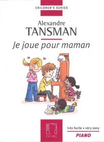 Tansman A. - Je Joue Pour Maman - Piano