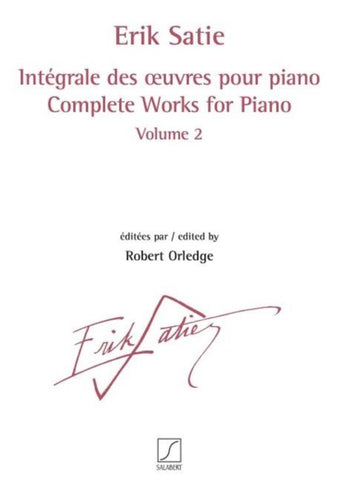 SATIE ERIK - INTEGRALE DES OEUVRES POUR PIANO VOL.2