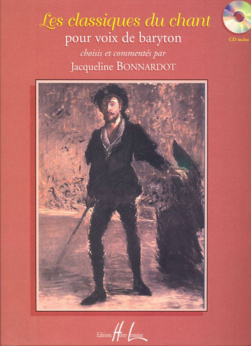 BONNARDOT JACQUELINE - LES CLASSIQUES DU CHANT + CD - BARYTON PIANO