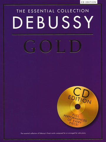 DEBUSSY - THE ESSENTIAL COLLECTION - DEBUSSY GOLD - PIANO SOLO