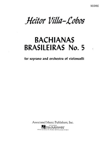 VILLA-LOBOS H. - BACHIANAS BRASILEIRAS N°5 - PARTITUR