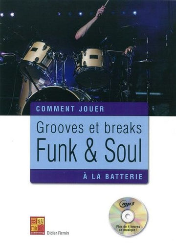 Firmin Didier - Comment Jouer Grooves et Breaks Funk & Soul A La Batterie + CD