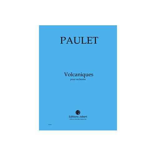 PAULET VINCENT - VOLCANIQUES - ORCHESTRE