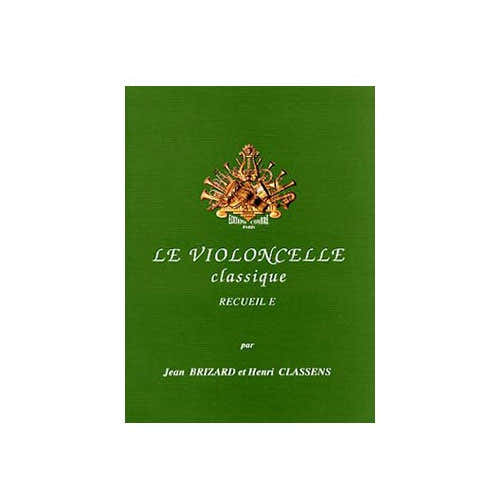 Brizard/classens - Le Violoncelle Classique Vol.e - Violoncelle et Piano