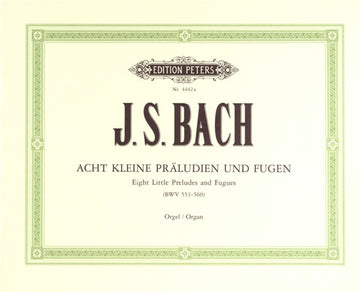 Bach Johann Sebastian - 8 kurze Präludien und Fugen BWV 553-560 - Orgel