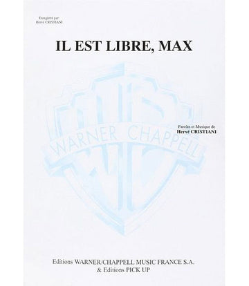 PARTITION VARIETE - CRISTIANI HERVE - IL EST LIBRE MAX - PIANO CHANT