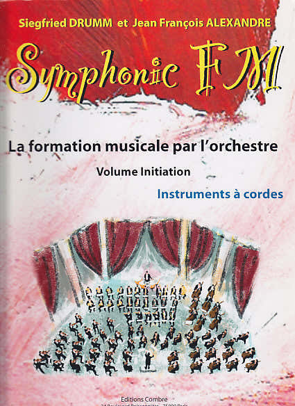 ALEXANDRE J.-F. / DRUMM S. - SYMPHONIC FM VOL. INITIATION ELEVE - INSTRUMENTS A CORDES