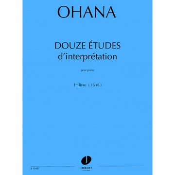 OHANA MAURICE - ETUDES D'INTERPRETATION (12) VOL.1 - PIANO