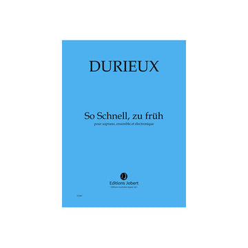 Durieux - So Schnell... - Soprano Ensemble Et Électronique