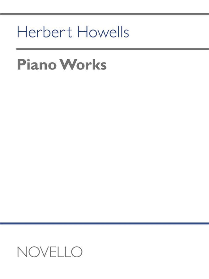 HOWELLS HERBERT - PIANO WORKS