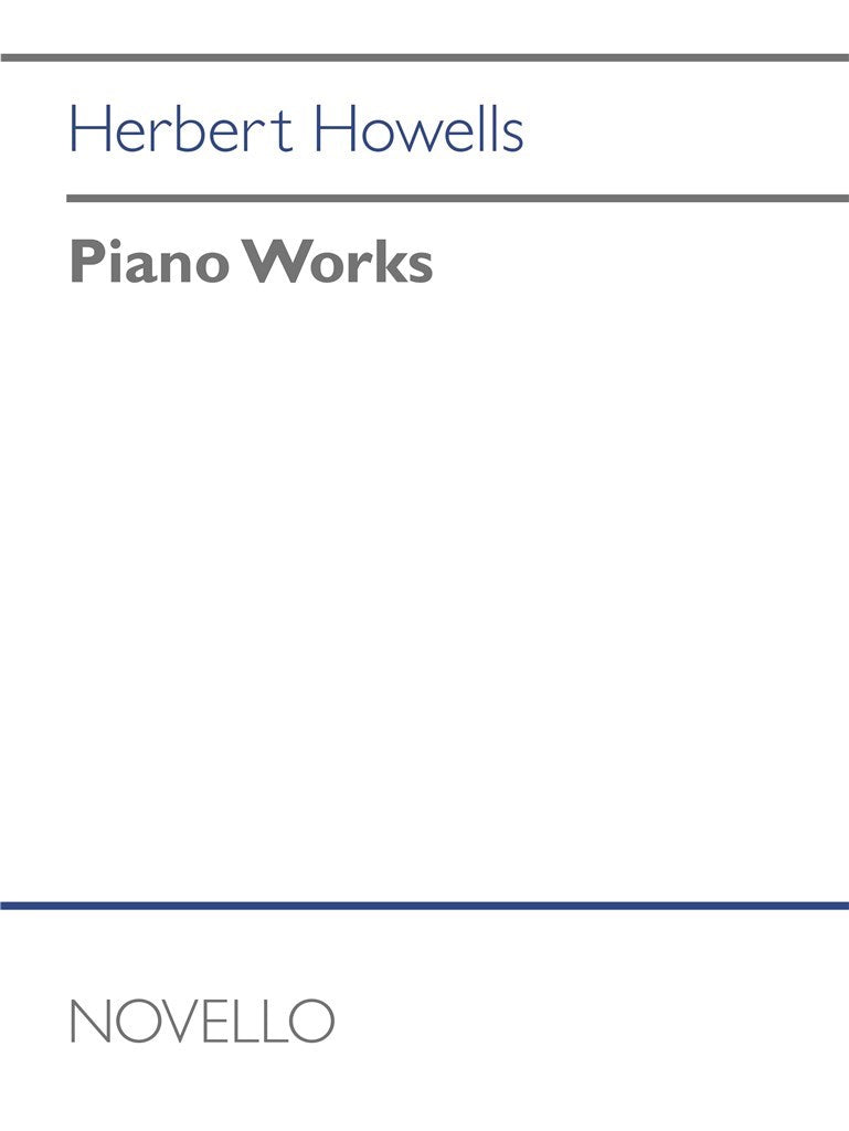 HOWELLS HERBERT - PIANO WORKS