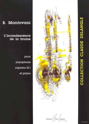 MANTOVANI BRUNO - L'INCANDESCENCE DE LA BRUINE - SAXOPHONE SIB PIANO